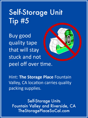 Self-Storage Tip 5: Buy good quality tape that will stay stuck.