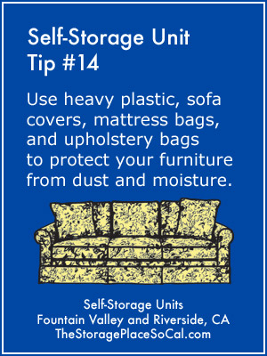 Self-Storage Tip 14: Use sofa covers, mattress bags, upholstery bags to protect your furniture.